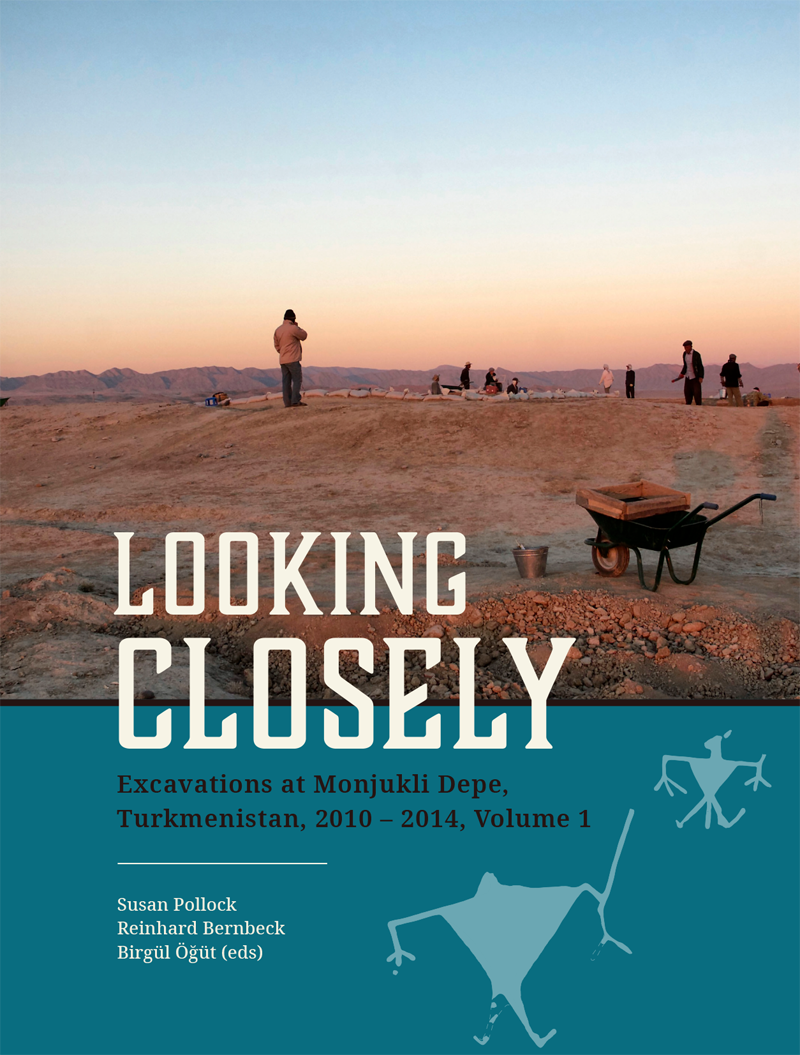 Looking Closely, Excavations at Monjukli Depe, Turkmenistan, 2010 – 2014, Edited by Susan Pollock, Reinhard Bernbeck & Birgül Öğüt 2019, Imprint: Sidestone Press.